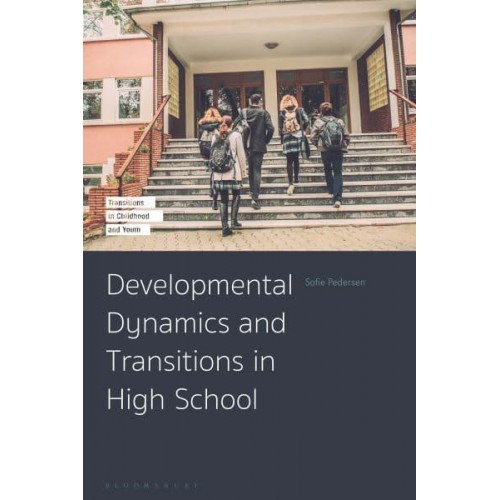 Developmental Dynamics and Transitions in High School - Transitions in Childhood and Youth