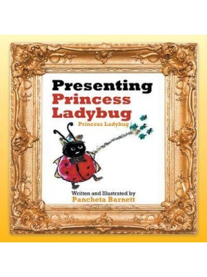 Presenting Princess Ladybug: Princess Ladybug