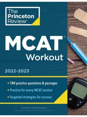 MCAT Workout, 2022-2023 750+ Practice Questions & Passages for MCAT Scoring Success - Graduate School Test Preparation