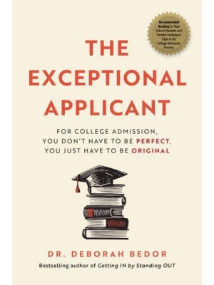 The Exceptional Applicant For College Admission, You Don't Have to Be Perfect, You Just Have to Be Original
