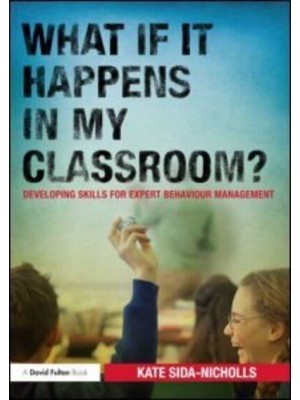 What If It Happens in My Classroom? Developing Skills for Expert Behaviour Management