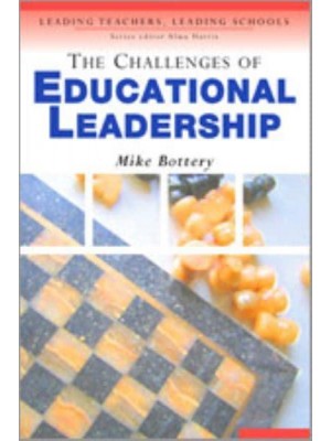 The Challenges of Educational Leadership - Leading Teachers, Leading Schools