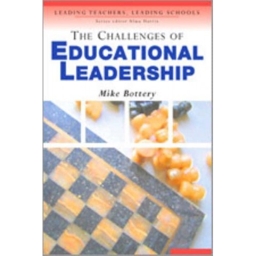 The Challenges of Educational Leadership - Leading Teachers, Leading Schools