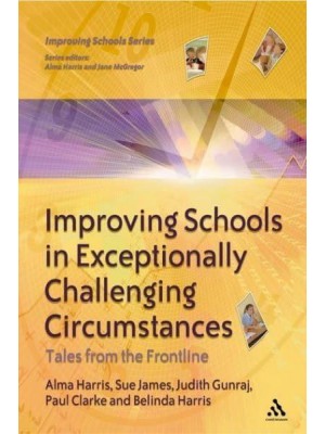 Improving Schools in Exceptionally Challenging Circumstances - Improving Schools Series