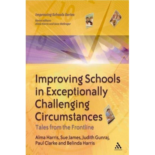 Improving Schools in Exceptionally Challenging Circumstances - Improving Schools Series