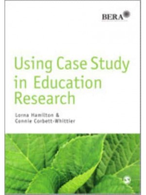 Using Case Study in Education Research - Research Methods in Education