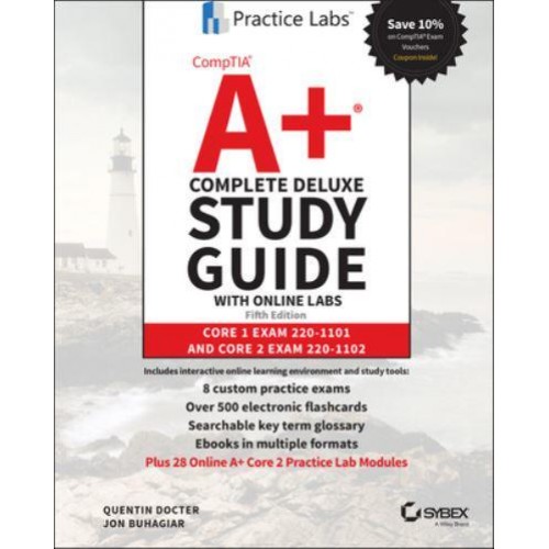 CompTIA A+ Complete Deluxe Study Guide Core 1 Exam 220-1101 and Core 2 Exam 220-1102