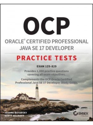 OCP Oracle Certified Professional Java SE 17 Developer Practice Tests Exam 1Z0-829