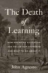 The Death of Learning How American Education Has Failed Our Students and What to Do About It