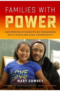 Families With Power Centering Students by Engaging With Families and Community - Visions of Practice Series
