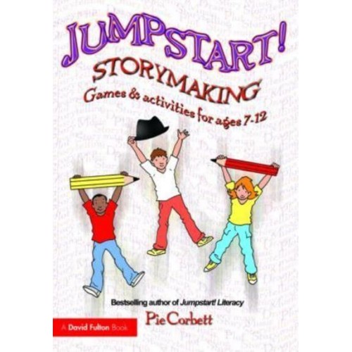 Jumpstart! Storymaking Games and Activities for Ages 7-12 - Jumpstart