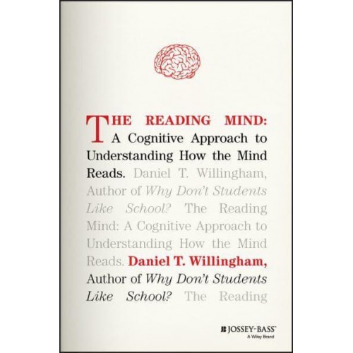 The Reading Mind A Cognitive Approach to Understanding How the Mind Reads