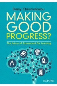 Making Good Progress? The Future of Assessment for Learning