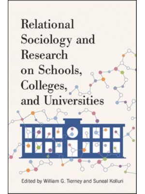 Relational Sociology and Research on Schools, Colleges, and Universities