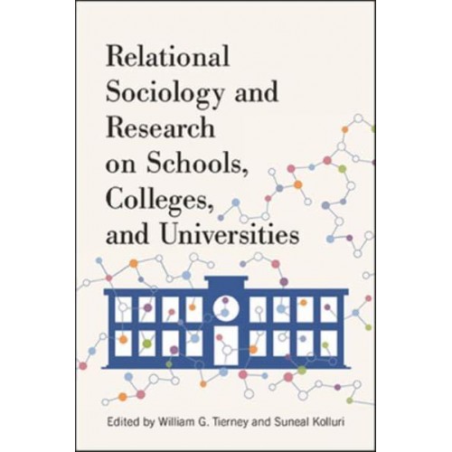 Relational Sociology and Research on Schools, Colleges, and Universities