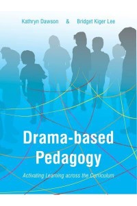 Drama-Based Pedagogy Activating Learning Across the Curriculum - Theatre in Education