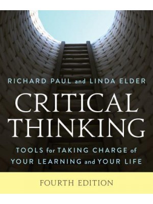 Critical Thinking Tools for Taking Charge of Your Learning and Your Life