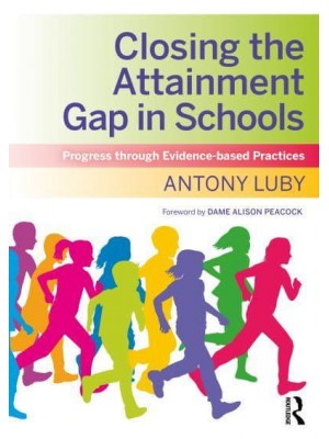 Closing the Attainment Gap in Schools : Progress through Evidence-based Practices