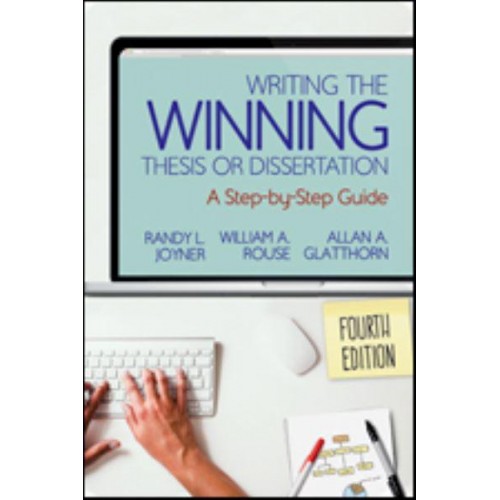 Writing the Winning Thesis or Dissertation: A Step-by-Step Guide