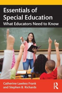 Essentials of Special Education: What Educators Need to Know