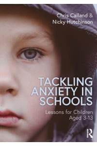 Tackling Anxiety in Schools: Lessons for Children Aged 3-13