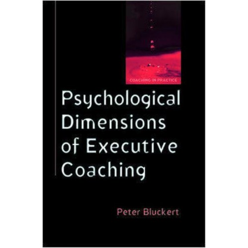 Psychological Dimensions of Executive Coaching - Coaching in Practice