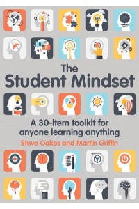 The Student Mindset A 30-Item Toolkit for Anyone Learning Anything