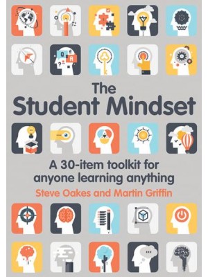 The Student Mindset A 30-Item Toolkit for Anyone Learning Anything