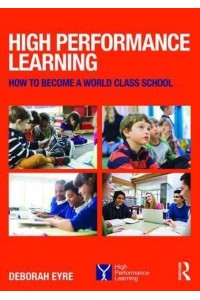 High Performance Learning How to Become a World Class School