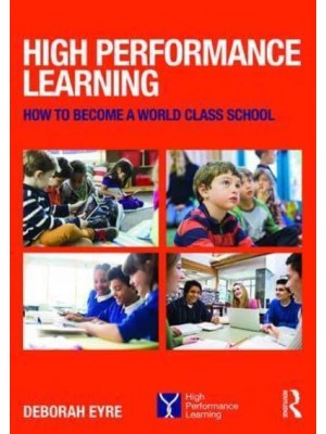 High Performance Learning How to Become a World Class School
