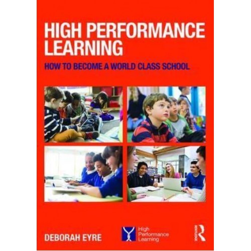High Performance Learning How to Become a World Class School