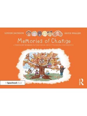 Memories of Change A Thought Bubbles Picture Book About Thinking Differently - Thought Bubbles