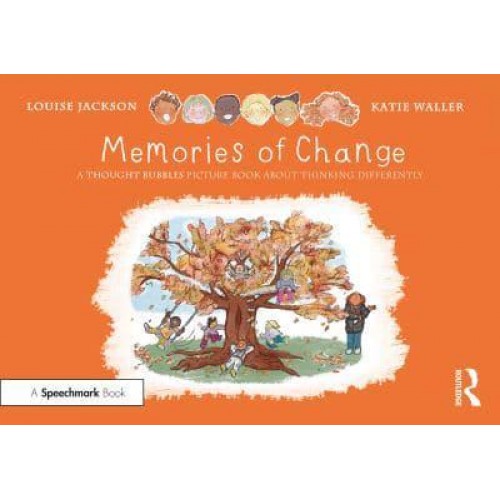 Memories of Change A Thought Bubbles Picture Book About Thinking Differently - Thought Bubbles