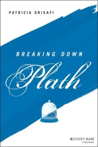 Breaking Down Plath - The Breaking Down Series