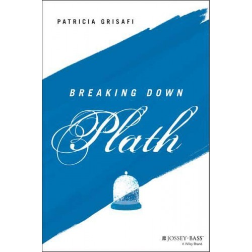 Breaking Down Plath - The Breaking Down Series