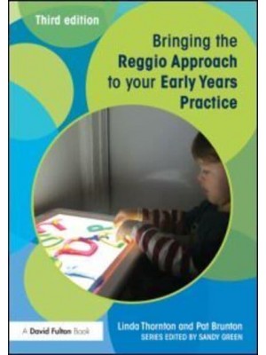 Bringing the Reggio Approach to Your Early Years Practice - Bringing ... To Your Early Years Practice