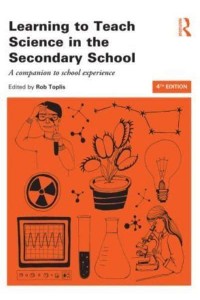 Learning to Teach Science in the Secondary School - Learning to Teach Subjects in the Secondary School Series