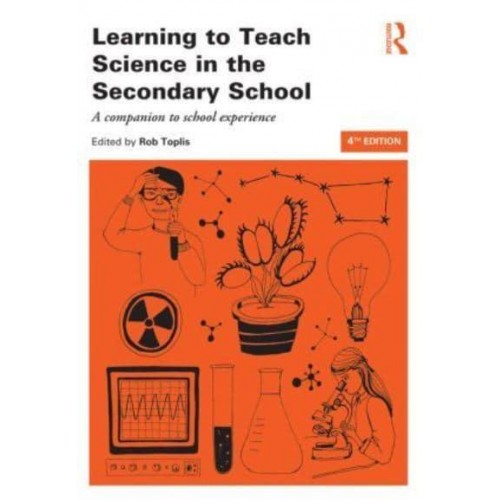 Learning to Teach Science in the Secondary School - Learning to Teach Subjects in the Secondary School Series