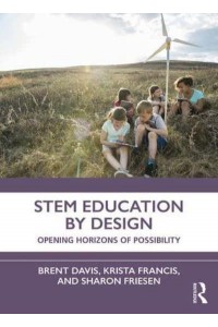 STEM Education by Design Opening Horizons of Possibility