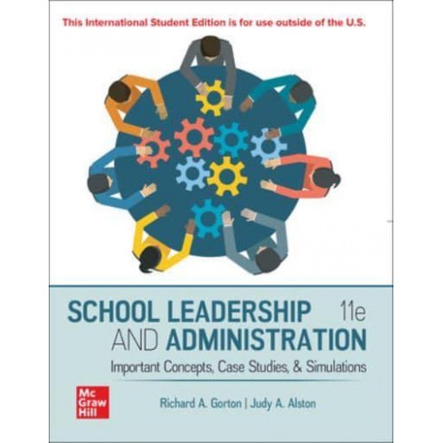 School Leadership and Administration Important Concepts, Case Studies and Simulations