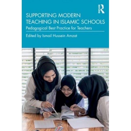 Supporting Modern Teaching in Islamic Schools Pedagogical Best Practice for Teachers
