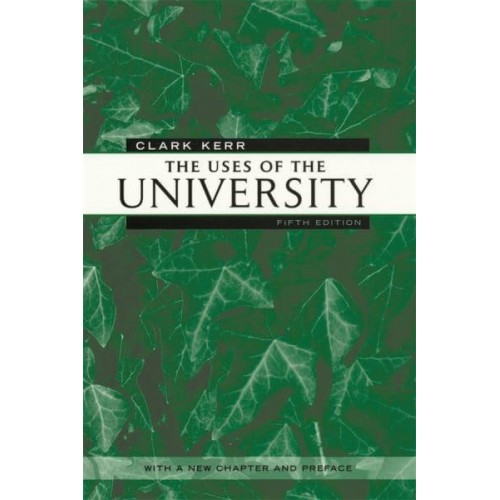 The Uses of the University - The Godkin Lectures on the Essentials of Free Government and the Duties of the Citizen