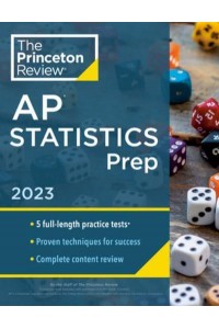 Princeton Review AP Statistics. Prep, 2023 5 Practice Tests + Complete Content Review + Strategies & Techniques - College Test Preparation