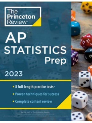 Princeton Review AP Statistics. Prep, 2023 5 Practice Tests + Complete Content Review + Strategies & Techniques - College Test Preparation