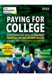 Paying for College 2023 Everything You Need to Maximize Financial Aid and Afford College - College Admissions Guides