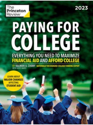 Paying for College 2023 Everything You Need to Maximize Financial Aid and Afford College - College Admissions Guides