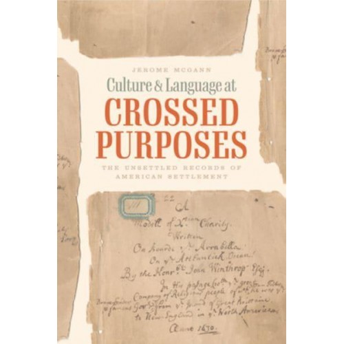 Culture and Language at Crossed Purposes The Unsettled Records of American Settlement