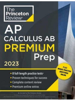 Princeton Review AP Calculus AB. Premium Prep, 2023 - College Test Preparation