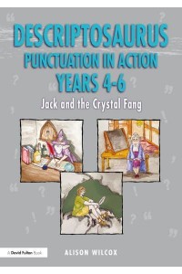 Descriptosaurus Punctuation in Action. Years 4-6 Jack and the Crystal Fang