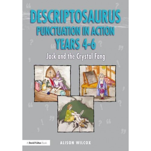 Descriptosaurus Punctuation in Action. Years 4-6 Jack and the Crystal Fang